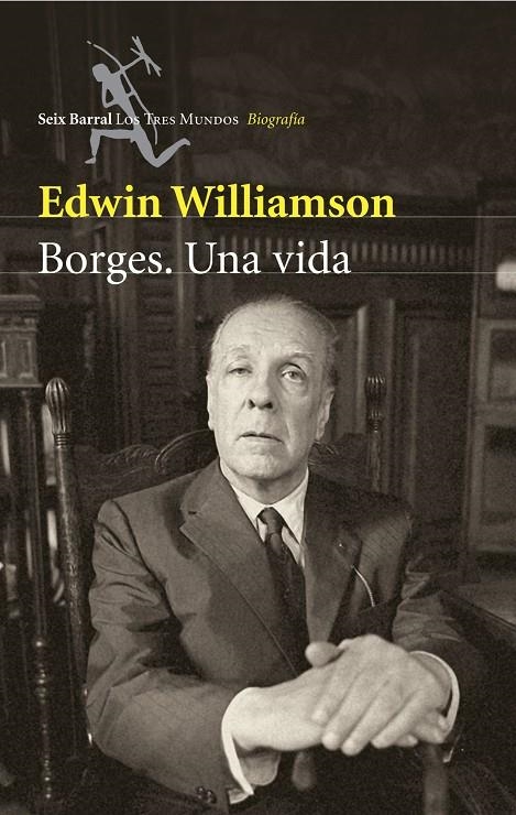 BORGES UNA VIDA | 9788432209017 | WILLIAMSON, EDWIN | Librería Castillón - Comprar libros online Aragón, Barbastro