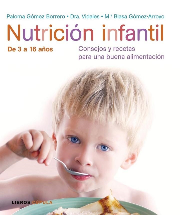 NUTRICIÓN INFANTIL DE 3 A 16 AÑOS | 9788448047511 | GOMEZ BORRERO, PALOMA; DRA. VIDALES Y OTROS | Librería Castillón - Comprar libros online Aragón, Barbastro