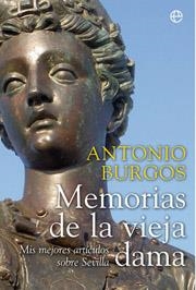 MEMORIAS DE LA VIEJA DAMA : MEJORES ARTICULOS SEVILLA | 9788497346245 | BURGOS, ANTONIO | Librería Castillón - Comprar libros online Aragón, Barbastro