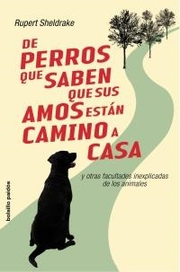 PERROS QUE SABEN QUE SUS AMOS ESTAN CAMINO DE CASA, LOS | 9788449319792 | SHELDRAKE, RUPERT | Librería Castillón - Comprar libros online Aragón, Barbastro