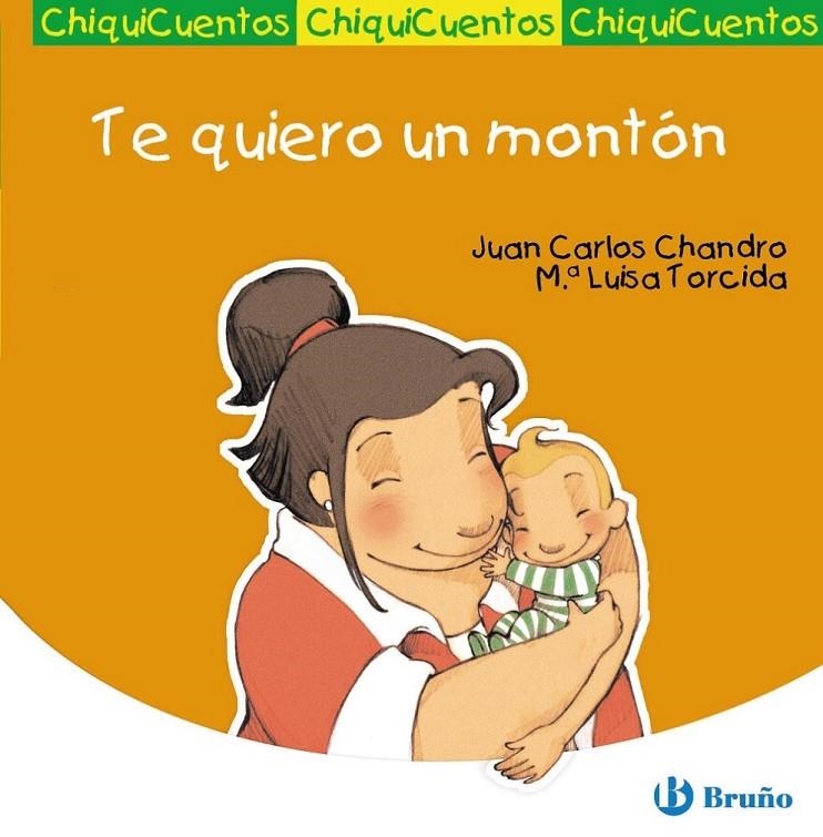 TE QUIERO UN MONTÓN - CHIQUICUENTOS | 9788421697351 | CHANDRO, JUAN CARLOS; TORCIDA, MA.LUISA | Librería Castillón - Comprar libros online Aragón, Barbastro