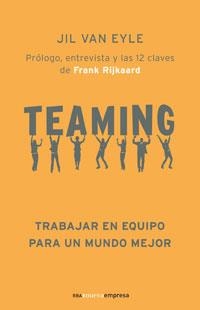 TEAMING : TRABAJAR EN EQUIPO PARA UN MUNDO MEJOR | 9788478718832 | VAN EYLE, JIL | Librería Castillón - Comprar libros online Aragón, Barbastro