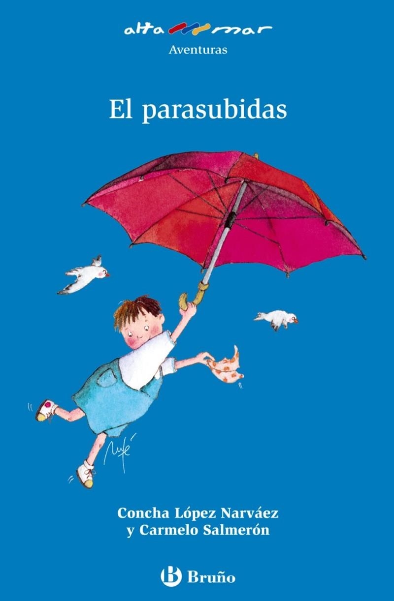 PARASUBIDAS, EL - ALTAMAR AZUL | 9788421696590 | LOPEZ NARVAEZ, CONCHA; SALMERON, CARMELO | Librería Castillón - Comprar libros online Aragón, Barbastro