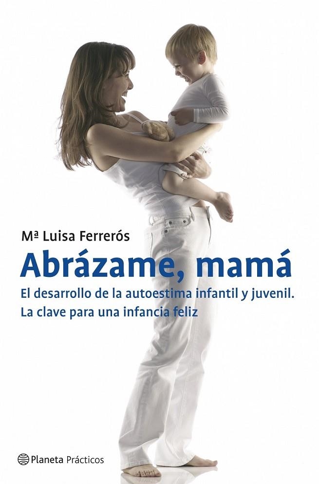 ABRAZAME MAMA | 9788408070894 | FERREROS, MARIA LUISA | Librería Castillón - Comprar libros online Aragón, Barbastro