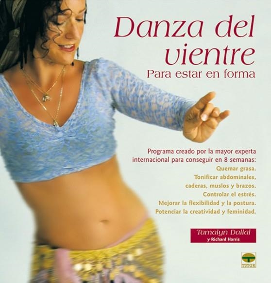 DANZA DEL VIENTRE PARA ESTAR EN FORMA | 9788479026028 | Dallal, Tamalyn | Librería Castillón - Comprar libros online Aragón, Barbastro