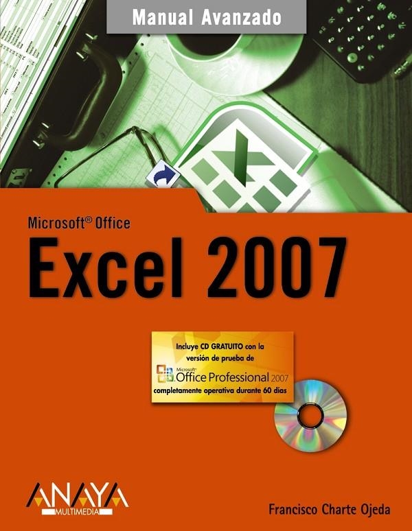 EXCEL 2007 - MANUAL AVANZADO | 9788441521759 | CHARTE OJEDA, FRANCISCO | Librería Castillón - Comprar libros online Aragón, Barbastro