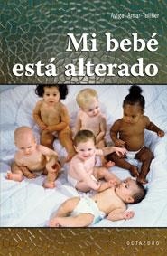 MI BEBE ESTA ALTERADO | 9788480638722 | AMAR-TUILLIER, AVIGAL | Librería Castillón - Comprar libros online Aragón, Barbastro