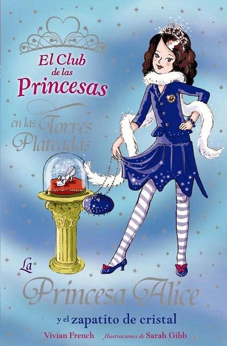 PRINCESA ALICE Y EL ZAPATITO DE CRISTAL, LA | 9788466762847 | FRENCH, VIVIAN; YOUNG, SELINA | Librería Castillón - Comprar libros online Aragón, Barbastro