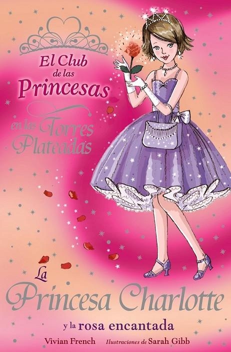 PRINCESA CHARLOTTE Y LA ROSA ENCANTADA, LA | 9788466762816 | FRENCH, VIVIAN; YOUNG, SELINA | Librería Castillón - Comprar libros online Aragón, Barbastro