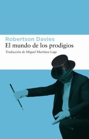 MUNDO DE LOS PRODIGIOS, EL | 9788493501891 | DAVIES, ROBERTSON | Librería Castillón - Comprar libros online Aragón, Barbastro