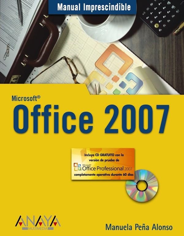 OFFICE 2007 - MANUAL IMPRESCINDIBLE | 9788441521544 | PEÑA ALONSO, MANUELA | Librería Castillón - Comprar libros online Aragón, Barbastro