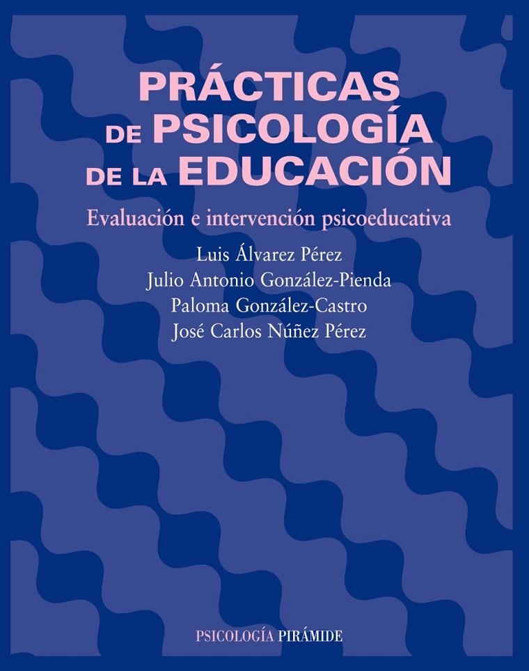 PRACTICAS DE PSICOLOGIA DE LA EDUCACION | 9788436820973 | ALVAREZ PEREZ, LUIS Y OTROS | Librería Castillón - Comprar libros online Aragón, Barbastro