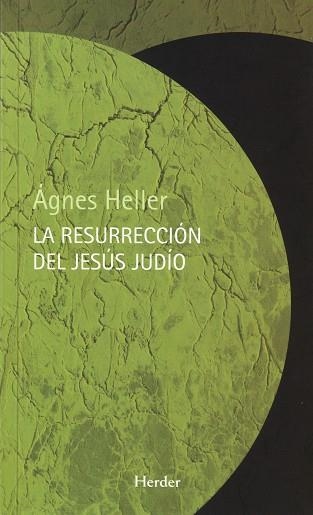 La resurrección del Jesús judío | 9788425424878 | Heller, Ágnes | Librería Castillón - Comprar libros online Aragón, Barbastro