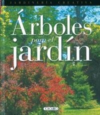 ARBOLES PARA EL JARDIN | 9788498063967 | Librería Castillón - Comprar libros online Aragón, Barbastro