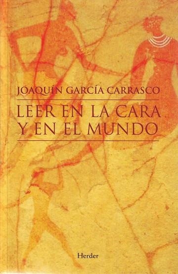 Leer en la cara y en el mundo | 9788425424939 | García Carrasco, Joaquín | Librería Castillón - Comprar libros online Aragón, Barbastro