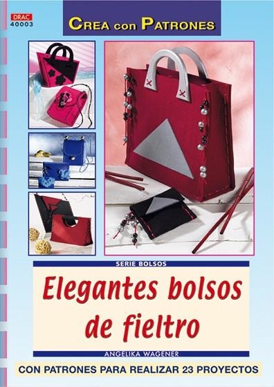 Serie bolsos nº 3. ELEGANTES BOLSOS DE FIELTRO | 9788496777217 | Tröger, Angelika | Librería Castillón - Comprar libros online Aragón, Barbastro