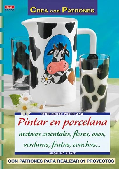 Serie pintar porcelana nº 3 PINTAR EN PORCELANA MOTIVOS ORIENTALES, FLORES, OSOS | 9788496777200 | Knapp, Susanne | Librería Castillón - Comprar libros online Aragón, Barbastro