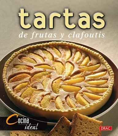 Cocina Ideal. TARTAS DE FRUTAS Y CLAFOUTIS | 9788496777163 | Cocina Ideal | Librería Castillón - Comprar libros online Aragón, Barbastro