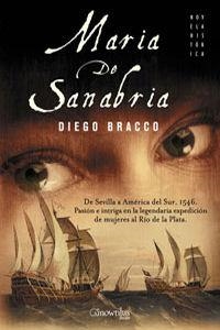 MARIA DE SANABRIA : DE SEVILLA A AMERICA DEL SUR 1545 | 9788497633772 | BRACCO NAHSON, DIEGO | Librería Castillón - Comprar libros online Aragón, Barbastro