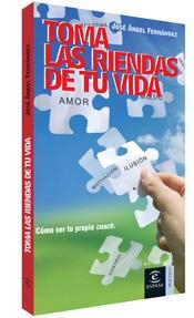 TOMA LAS RIENDAS DE TU VIDA | 9788467024883 | FERNANDEZ, JOSE ANGEL | Librería Castillón - Comprar libros online Aragón, Barbastro