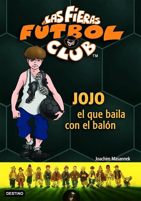 JOJO EL QUE BAILA CON EL BALON - FIERAS FUTBOL CLUB 11 | 9788408071723 | MASANNEK, JOACHIM | Librería Castillón - Comprar libros online Aragón, Barbastro