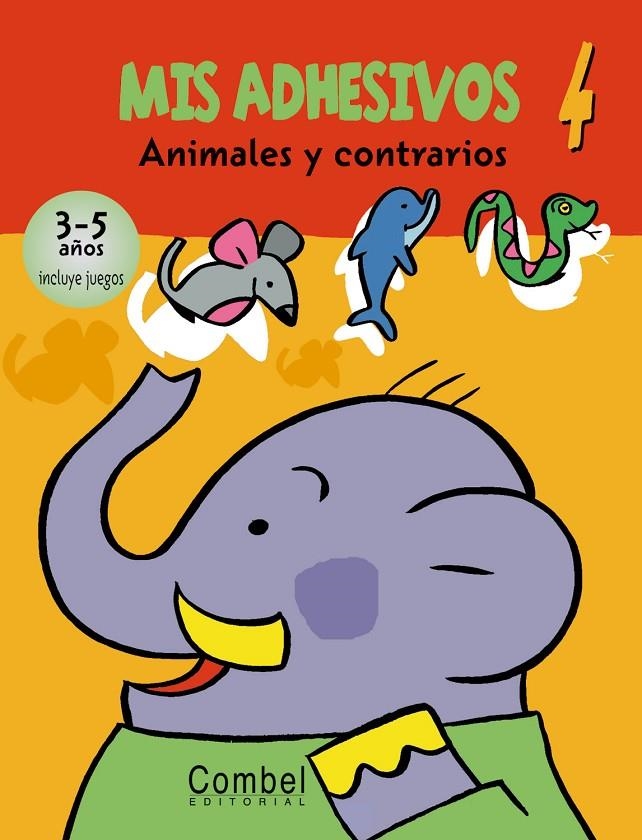 MIS ADHESIVOS 4 ANIMALES Y CONTRARIOS 3-5 AÑOS | 9788498251883 | Librería Castillón - Comprar libros online Aragón, Barbastro