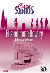 SÍNDROME DE BOVARY, EL | 9788476473832 | SANTOS, CARE | Librería Castillón - Comprar libros online Aragón, Barbastro