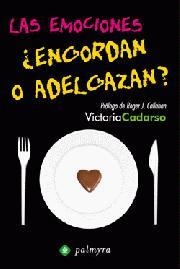 EMOCIONES ¿ENGORDAN O ADELGAZAN?, LAS | 9788496665156 | CADARSO, VICTORIA | Librería Castillón - Comprar libros online Aragón, Barbastro