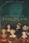 SEIS ESPOSAS DE ENRIQUE VIII, LAS - BYBLOS | 9788466632850 | FRASER, ANTONIA | Librería Castillón - Comprar libros online Aragón, Barbastro