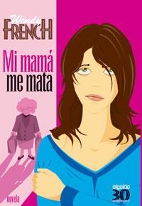 MI MAMÁ ME MATA | 9788476473825 | FRENCH, WENDY | Librería Castillón - Comprar libros online Aragón, Barbastro