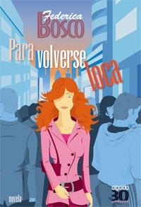 PARA VOLVERSE LOCA | 9788476473849 | BOSCO, FEDERICA | Librería Castillón - Comprar libros online Aragón, Barbastro