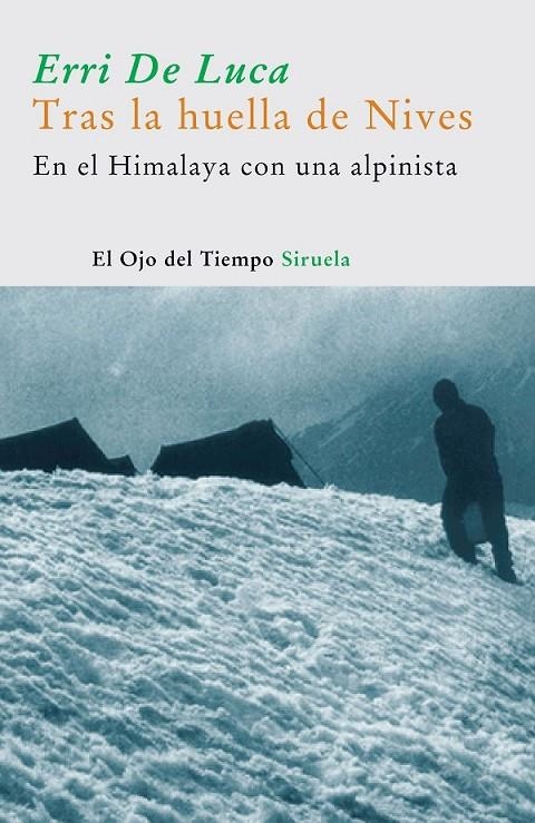 TRAS LAS HUELLAS DE NIVES : EN EL HIMALAYA CON UNA ALPINISTA | 9788498410310 | DE LUCA, ERRI | Librería Castillón - Comprar libros online Aragón, Barbastro