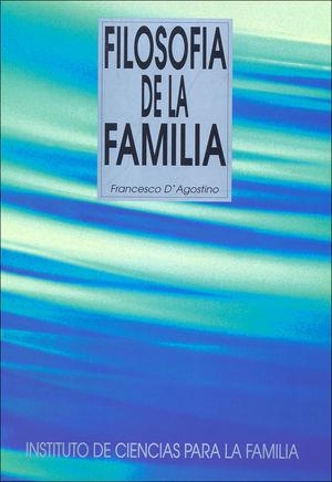 FILOSOFIA DE LA FAMILIA | 9788432136207 | D'AGOSTINO, FRANCESCO | Librería Castillón - Comprar libros online Aragón, Barbastro