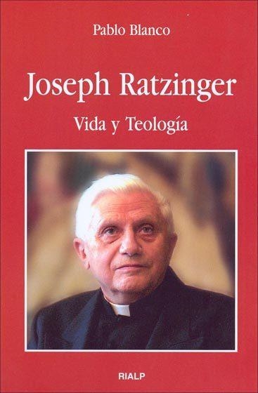 JOSEPH RATZINGER : VIDA Y TEOLOGIA | 9788432136054 | BLANCO SARTO, PABLO | Librería Castillón - Comprar libros online Aragón, Barbastro