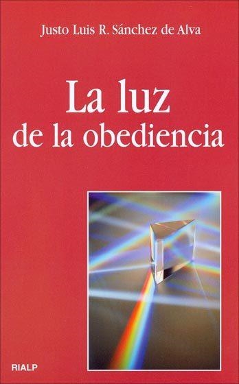 LUZ DE LA OBEDIENCIA, LA | 9788432136047 | RODRIGUEZ SANCHEZ DE ALVA, JUSTO LUIS | Librería Castillón - Comprar libros online Aragón, Barbastro