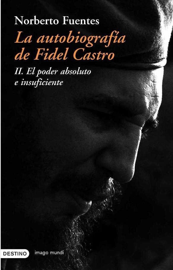 AUTOBIOGRAFIA DE FIDEL CASTRO 2, LA : PODER ABSOLUTO... | 9788423336654 | FUENTES, NORBERTO | Librería Castillón - Comprar libros online Aragón, Barbastro