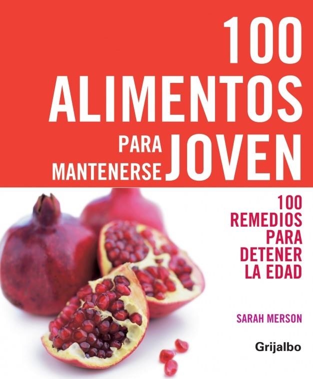 100 ALIMENTOS PARA MANTENERSE JOVEN | 9788425340796 | MERSON, SARAH | Librería Castillón - Comprar libros online Aragón, Barbastro