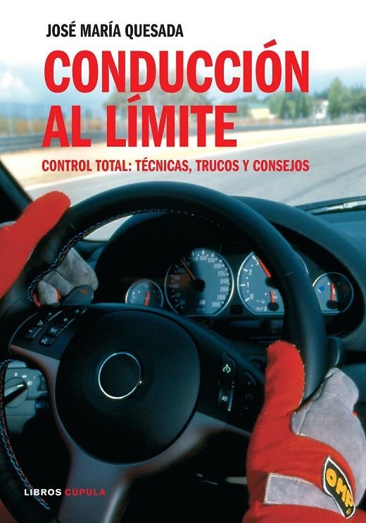 CONDUCCION AL LIMITE | 9788448047559 | QUESADA, JOSE MARIA | Librería Castillón - Comprar libros online Aragón, Barbastro