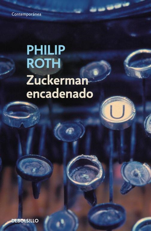 ZUCKERMAN ENCADENADO - DEBOLSILLO | 9788483463291 | Philip Roth | Librería Castillón - Comprar libros online Aragón, Barbastro