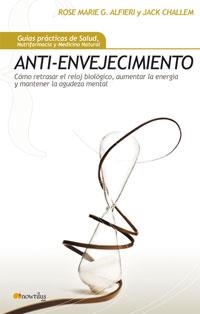 ANTI-ENVEJECIMIENTO | 9768497637833 | ALFIERI, ROSEMARIE G.; CHALLEM, JACK | Librería Castillón - Comprar libros online Aragón, Barbastro