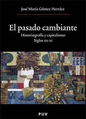 PASADO CAMBIANTE, EL | 9788437066509 | GOMEZ HERRAEZ, JOSE MARIA | Librería Castillón - Comprar libros online Aragón, Barbastro