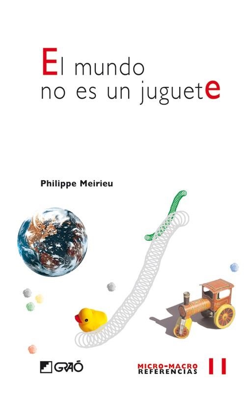 MUNDO NO ES UN JUGUETE, EL | 9788478274857 | MEIRIEU, PHILIPPE | Librería Castillón - Comprar libros online Aragón, Barbastro