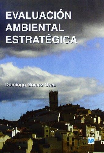 EVALUACION AMBIENTAL ESTRATEGICA | 9788484763109 | GOMEZ OREA, DOMINGO | Librería Castillón - Comprar libros online Aragón, Barbastro