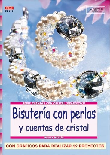 Serie Swarovski nº 13. BISUTERÍA CON PERLAS Y CUENTAS DE CRISTAL. | 9788496777248 | Monzón, Branka | Librería Castillón - Comprar libros online Aragón, Barbastro