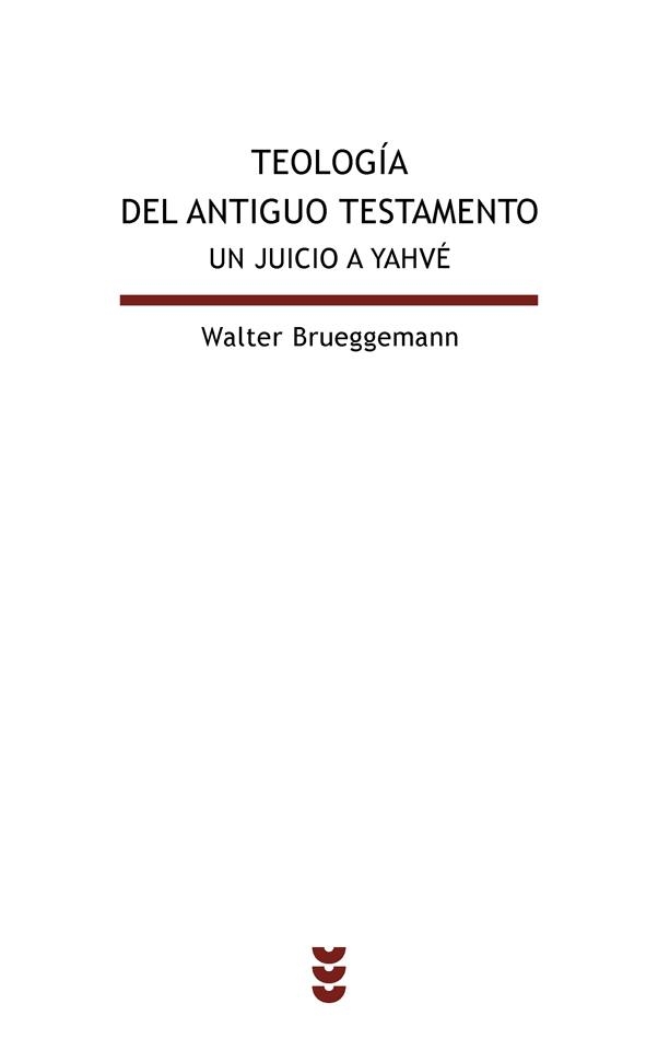 TEOLOGIA DEL ANTIGUO TESTAMENTO : UN JUICIO A YAHVE | 9788430116348 | BRUEGGEMANN, WALTER | Librería Castillón - Comprar libros online Aragón, Barbastro