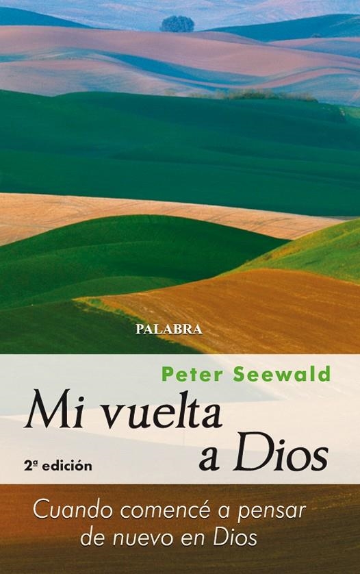 MI VUELTA A DIOS : CUANDO COMENCE A PENSAR DE NUEVO EN DIOS | 9788498400830 | SEEWALD, PETER | Librería Castillón - Comprar libros online Aragón, Barbastro