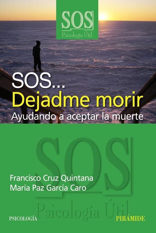 DEJADME MORIR - SOS | 9788436820928 | CRUZ QUINTANA, FRANCISCO | Librería Castillón - Comprar libros online Aragón, Barbastro