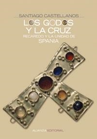 GODOS Y LA CRUZ, LOS : RECAREDO Y LA UNIDAD DE SPANIA | 9788420648217 | CASTELLANOS, SANTIAGO | Librería Castillón - Comprar libros online Aragón, Barbastro