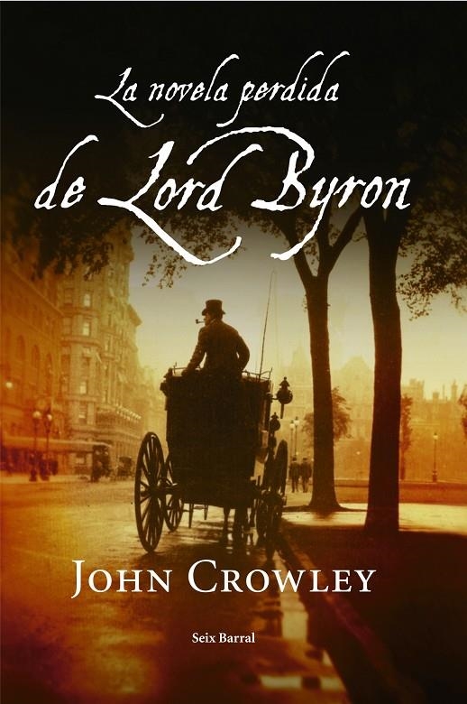 NOVELA PERDIDA DE LORD BAYRON, LA | 9788432296901 | CROWLEY, JOHN | Librería Castillón - Comprar libros online Aragón, Barbastro