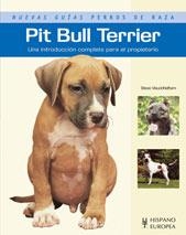 PIT BULL TERRIER - NUEVAS GUIAS PERROS RAZA | 9788425517228 | VISUDDHIDHAM, STEVE | Librería Castillón - Comprar libros online Aragón, Barbastro